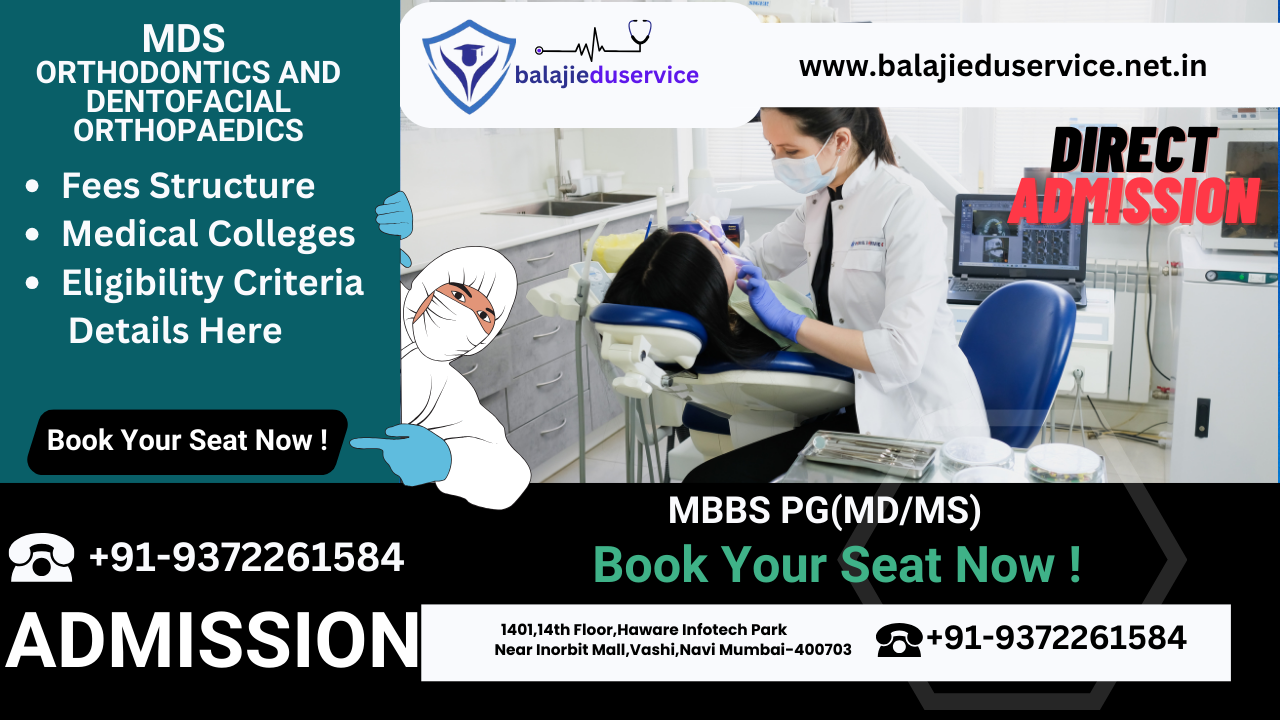 9372261584@MDS Orthodontics And Dentofacial Orthopaedics : Direct Admissions, Dental Colleges, Eligibility Criteria, Syllabus, Fees Structure Details